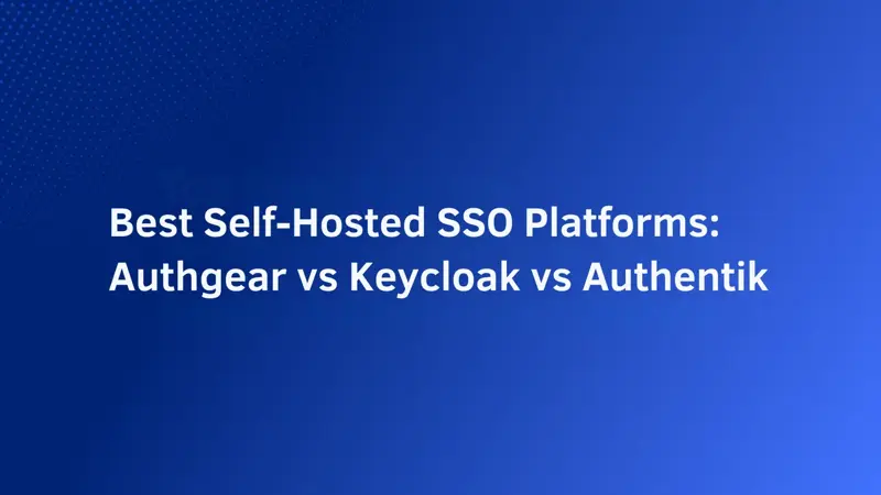 最佳自託管 SSO 平台比較:Authgear vs Keycloak vs Authentik