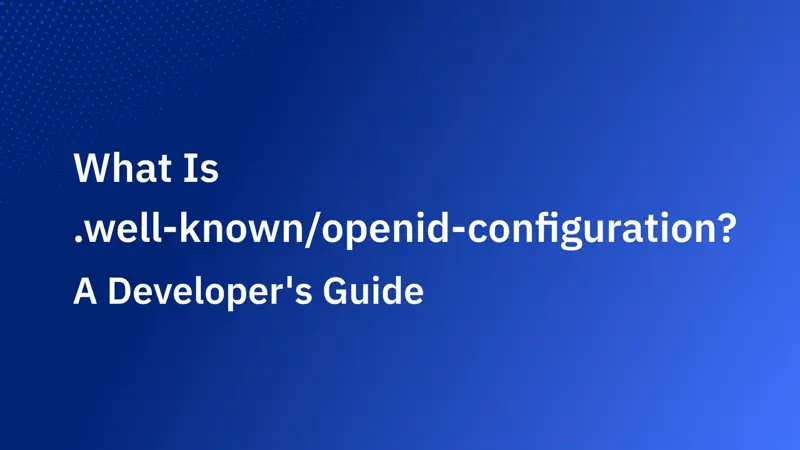 什麼是 .well-known/openid-configuration?開發者指南