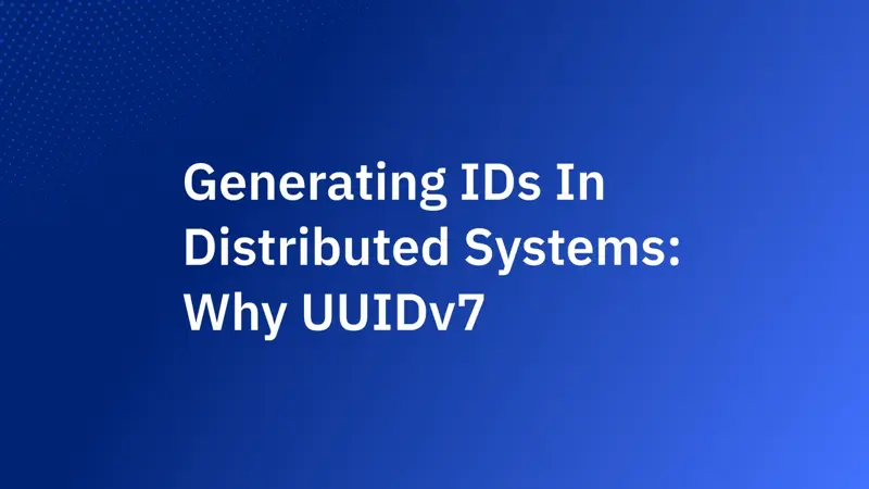 分散式系統產生 ID:為何 UUIDv7 優於集中式 ID 服務