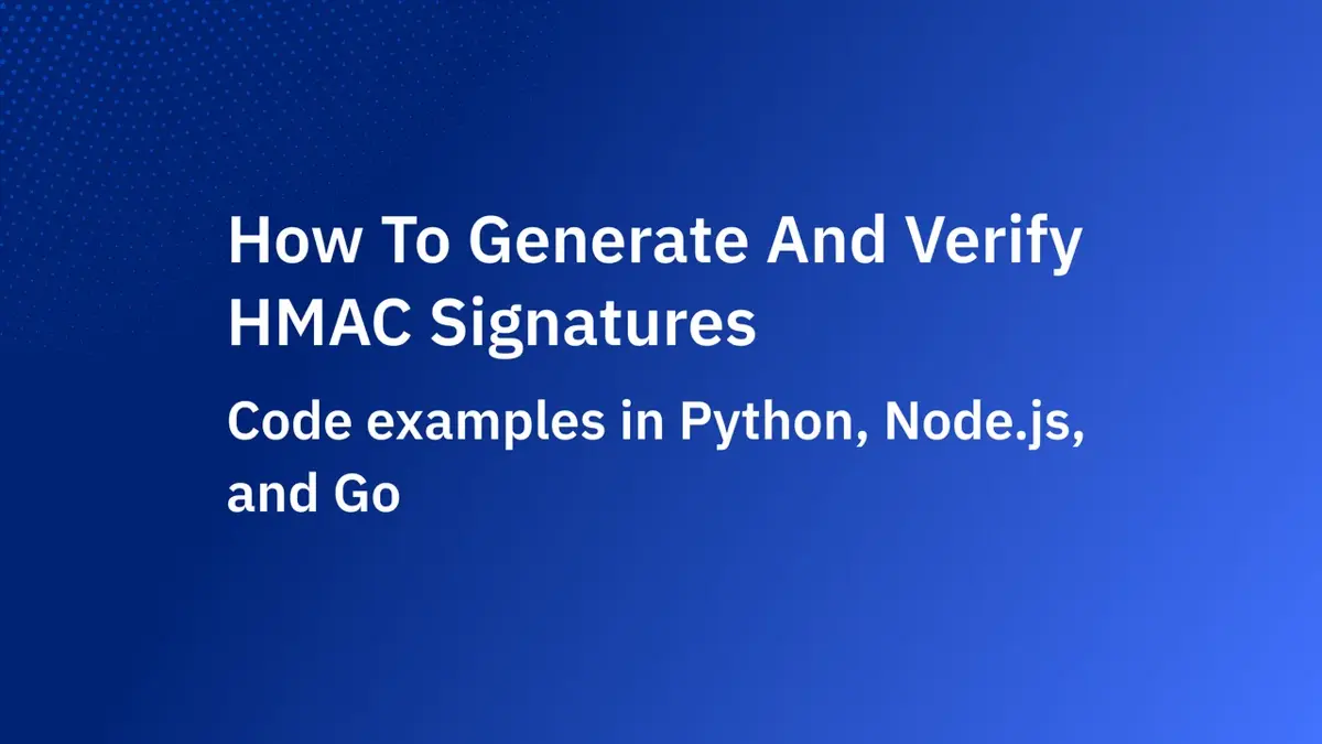 Generate & Verify HMAC Signatures in Python, Node.js, Go