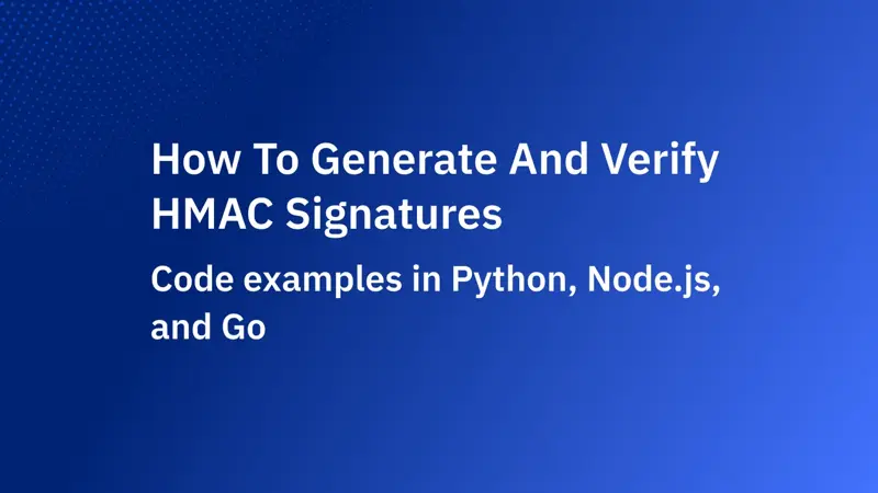 Generate & Verify HMAC Signatures in Python, Node.js, Go