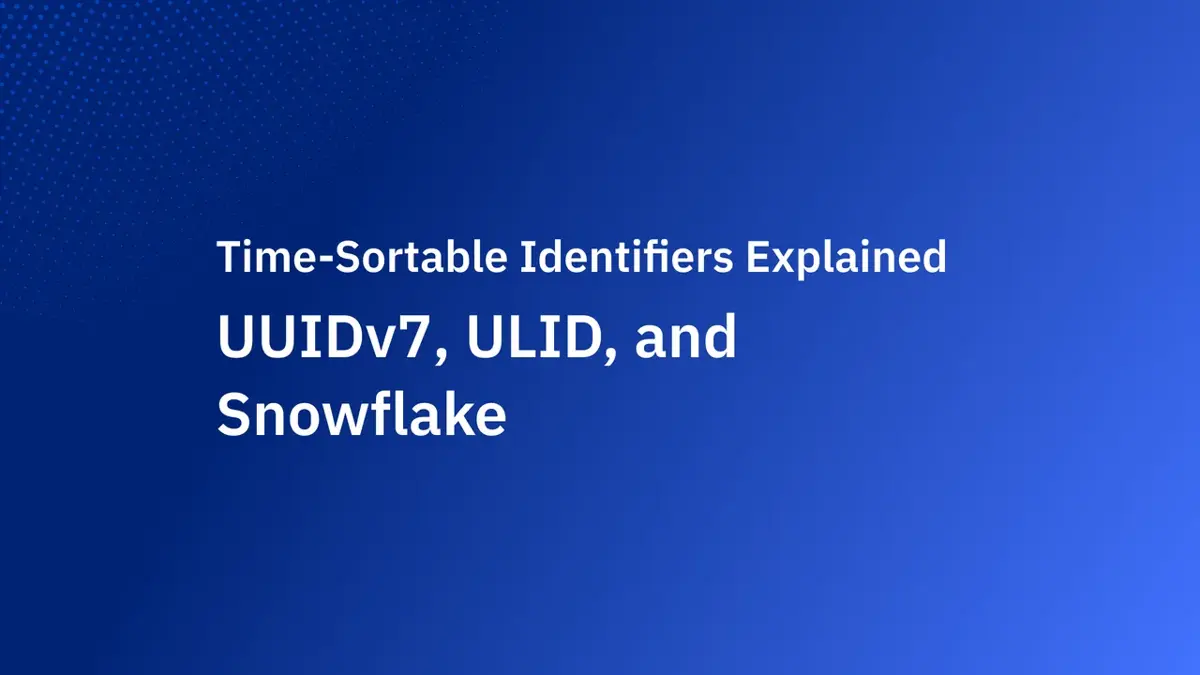 時間可排序識別碼解析:UUIDv7、ULID 與 Snowflake 比較