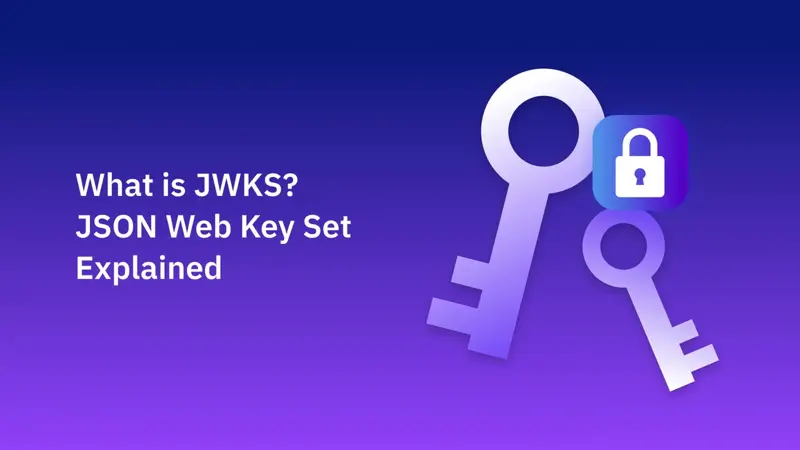 What Is JWKS? JSON Web Key Set and JWKS URI Explained