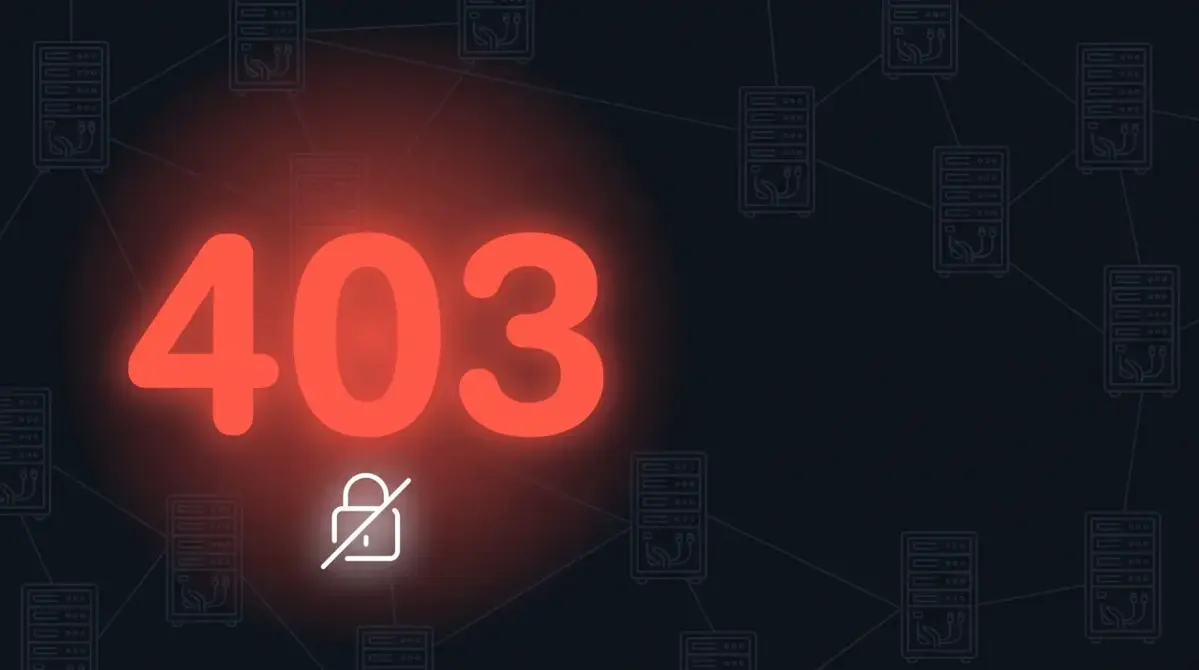 HTTP 403 Forbidden: What It Means and How to Fix It