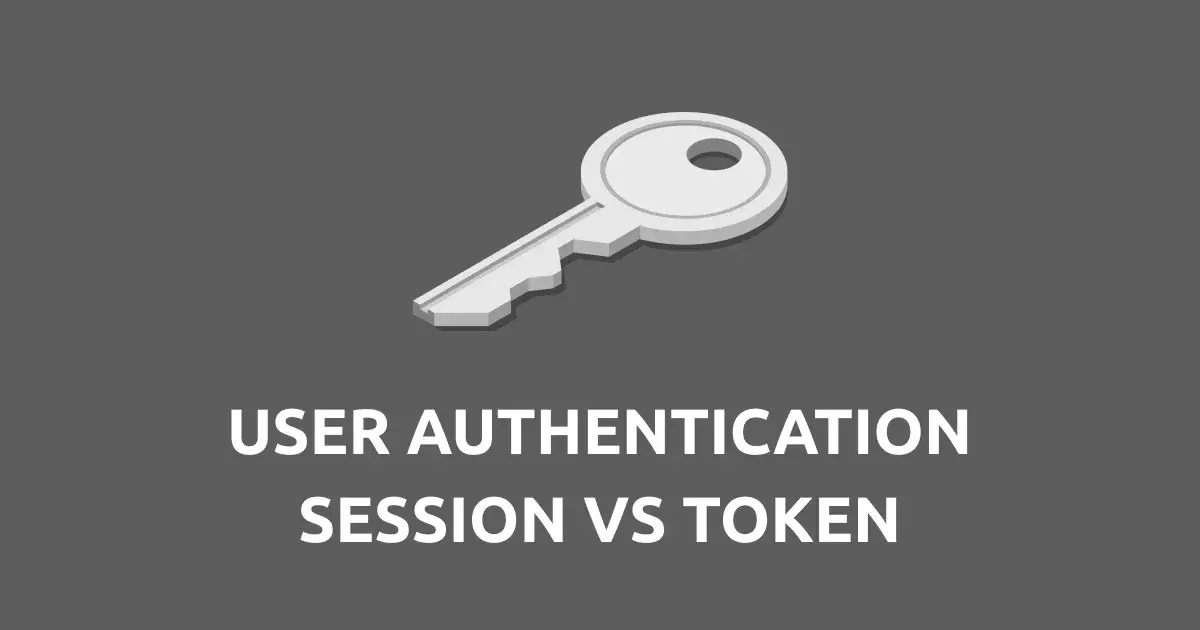 Session vs Token Authentication