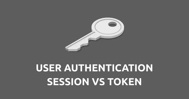 Session vs Token Authentication