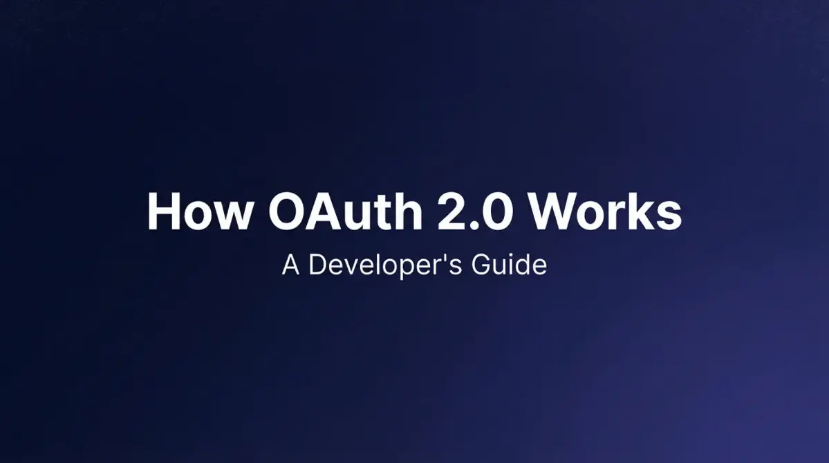 OAuth 2.0 如何運作:開發者指南(2026)