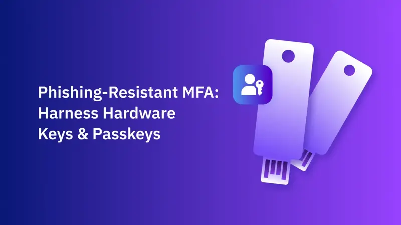 抗網釣 MFA:善用硬體安全金鑰與 Passkey