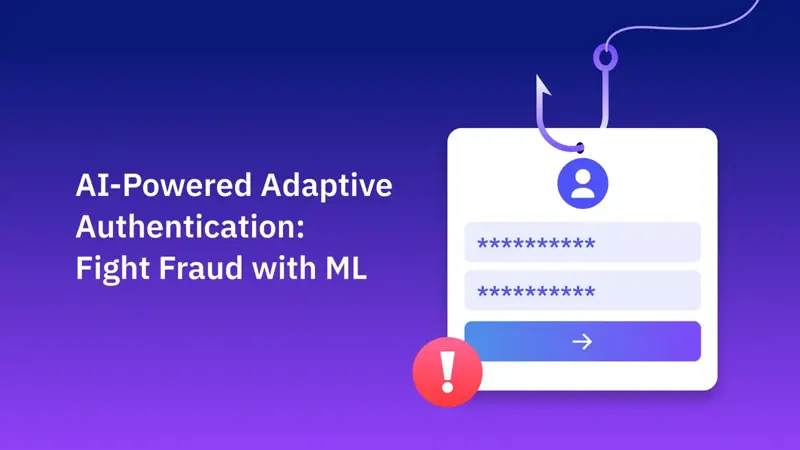 AI 驅動的自適應驗證:用機器學習對抗詐欺
