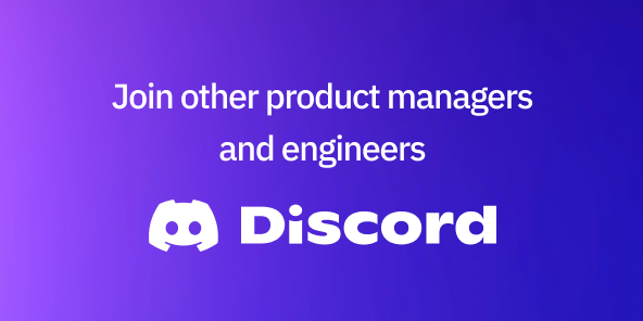 Join other product managers and engineers on Discord